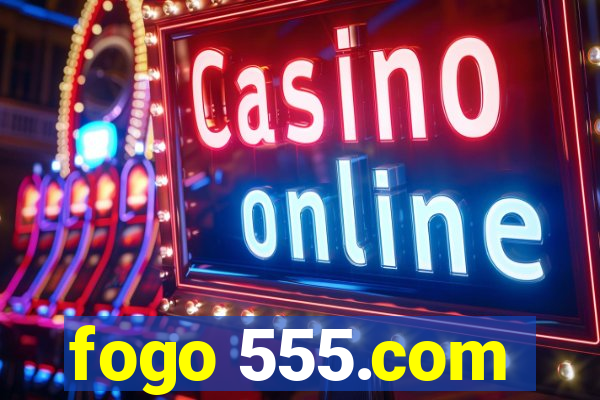 fogo 555.com